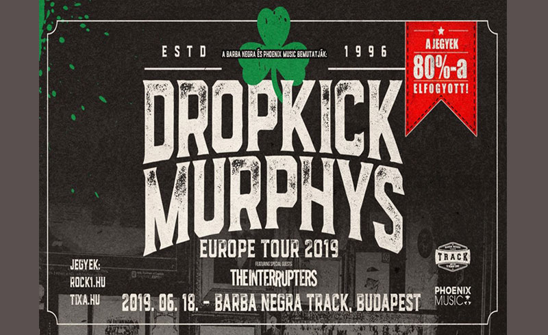 Dropkick Murphys – The Interrupters koncertek – 2019. JÚNIUS 18. Barba Negra Track