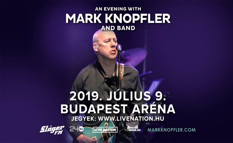 Mark Knopfler koncert – 2019. JÚLIUS 9. 20:00 – Papp László Budapest Sportaréna – Lezajlott
