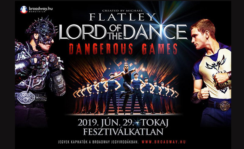 Flatley: Lord of the Dance 2019 – Dangerous Games – 2019. JÚNIUS 29. 20:30. – Tokaj Fesztiválkatlan – JEGYVÁSÁRLÁS