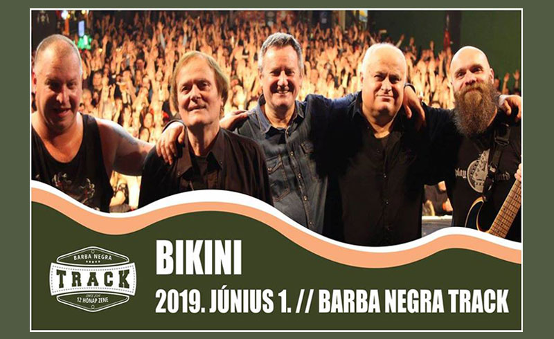 Bikini koncert 2019. JÚNIUS 1. Barba Negra Track – LEZAJLOTT