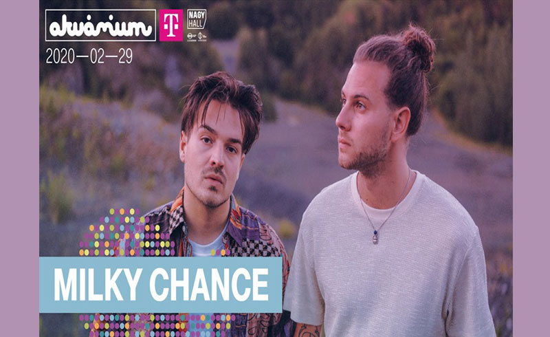 Milky Chance koncert – 2020. FEBRUÁR 29. Akvárium Klub