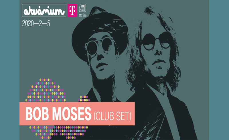 Bob Moses (club set) koncert – 2020. FEBRUÁR 05. Budapest, Akvárium Klub, KisHall