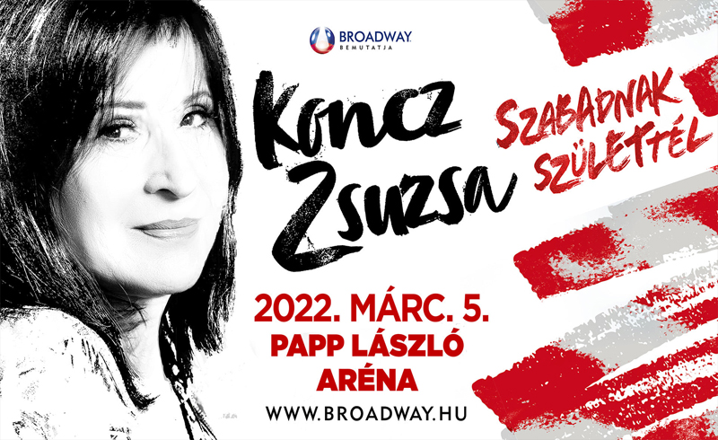 „Szabadnak születtél” Koncz Zsuzsa koncert 2022. március 5. Budapest, Papp László Budapest Sportaréna