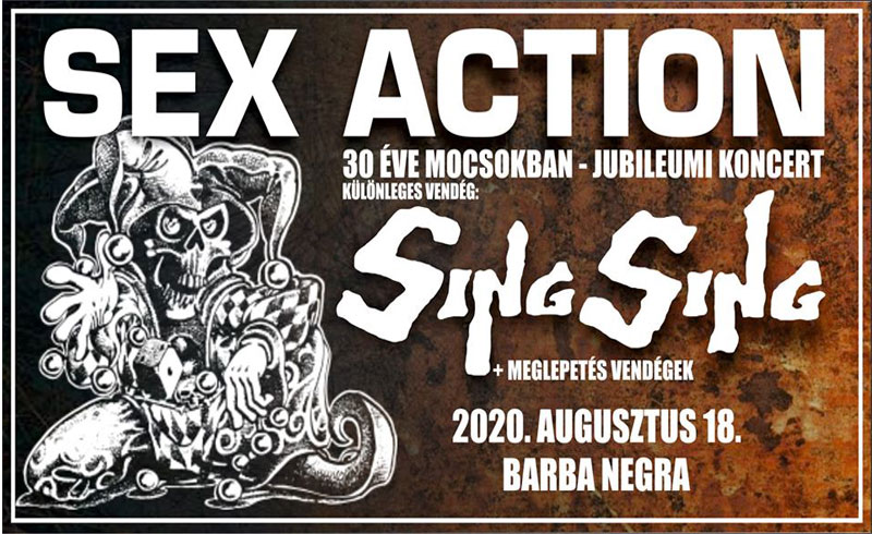 Sex Action 30 éve mocsokban – Sing Sing koncertek 2020. augusztus 18. Budapest, Barba Negra Track