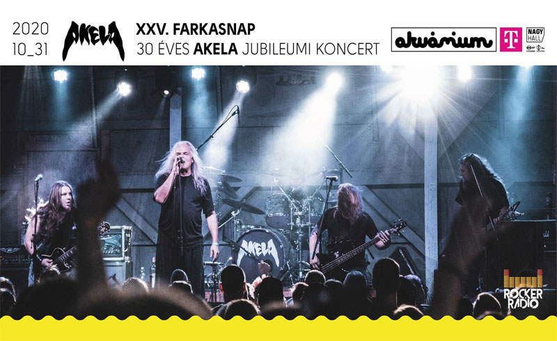Akela: 30. jubileumi buli & XXV. Farkasnap 2020. október 31., 18 óra, Budapest, Akvárium Klub