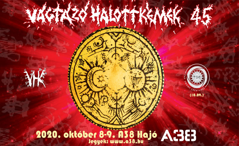 Vágtázó Halottkémek 45. Jubileumi dupla koncert 2020. október 8-9. Budapest, A38 Hajó