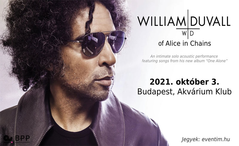 Új dátum – William Duvall of Alice in Chains koncert 2021. október 3. Budapest, Akvárium Klub