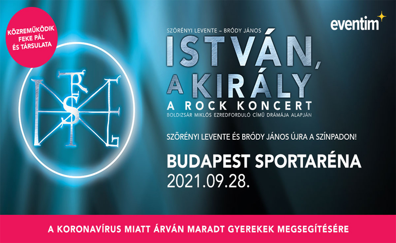 ISTVÁN, A KIRÁLY A ROCK KONCERT 2021. szeptember 28. Papp László Budapest Sportaréna