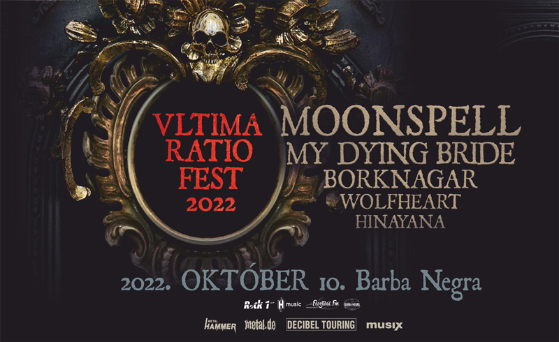 ULTIMA RATIO FEST – Moonspell, My Dying Bride, Borknagar, Wolfheart, Hinayana koncertek 2022 október 10. Budapest, Barba Negra
