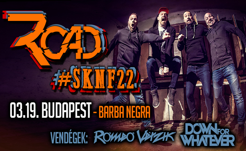 ROAD #SKNF22 koncertek 2022. március 19. Budapest, Barba Negra