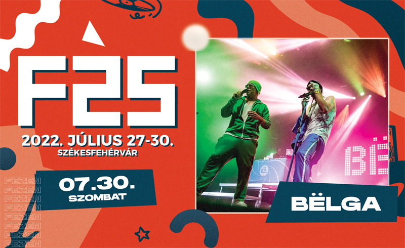 Belga koncert 2022.07.30. szombat 20:30 Székesfehérvár, Fezen Fesztivál