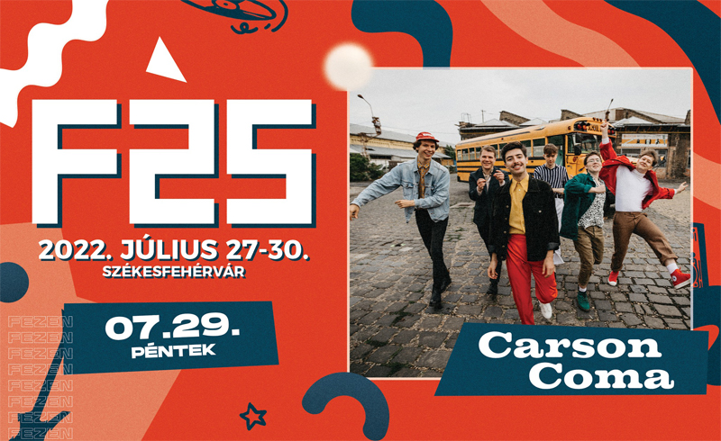 Carson Coma koncert 2022.07.29. péntek 23:00 Székesfehérvár, Fezen Fesztivál