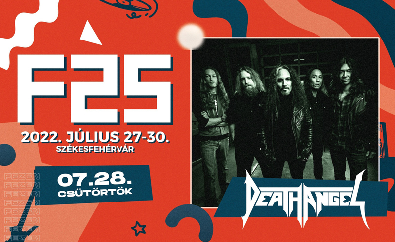 Death Angel koncert 2022.07.28. csütörtök 18:00 Székesfehérvár, Fezen Fesztivál