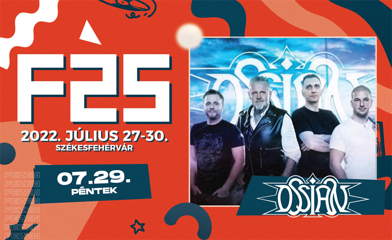 Ossian koncert 2022.07.29. péntek 20:30 Székesfehérvár, Fezen Fesztivál