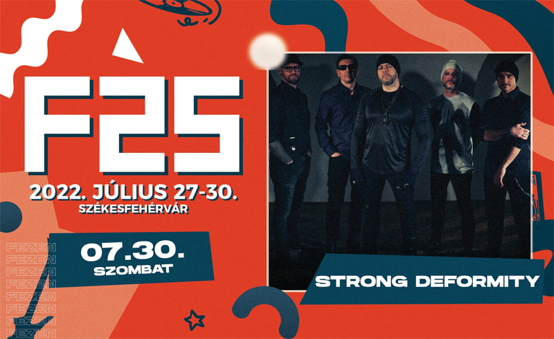 Strong Deformity 2022.07.30. szombat 22:30 Székesfehérvár, Fezen Fesztivál