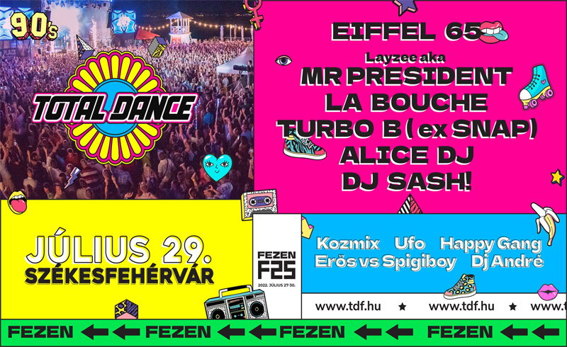 Total Dance Festival X FEZEN 2022.07.29. péntek 21:00-00:30, Székesfehérvár, Fezen Fesztivál