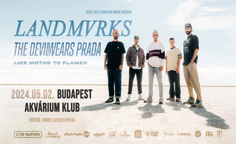 LANDMVRKS, The Devil Wears Prada, Like Moths To Flames koncertek 2024. május 2. Budapest, Akvárium Klub