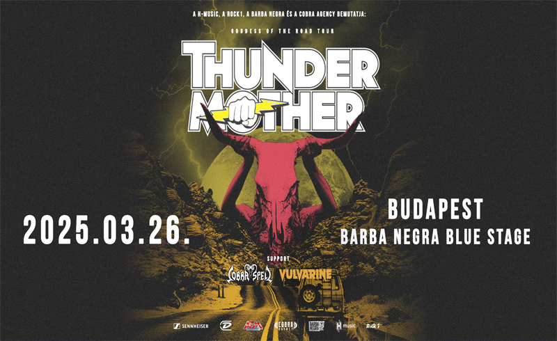 Thundermother – “Goddess of the Road” TOUR 2025 Vendégek: Cobra Spell, Vulvarine 2025. március. 26. Budapest, Barba Negra