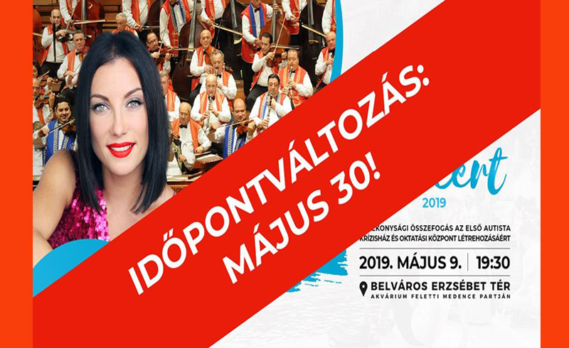 IDŐPONTVÁLTOZÁS! Mosoly Koncert 2019 – Rúzsa Magdi és a 100 Tagú Cigányzenekar jótékonysági koncertje 2019. MÁJUS 30. Erzsébet Tér