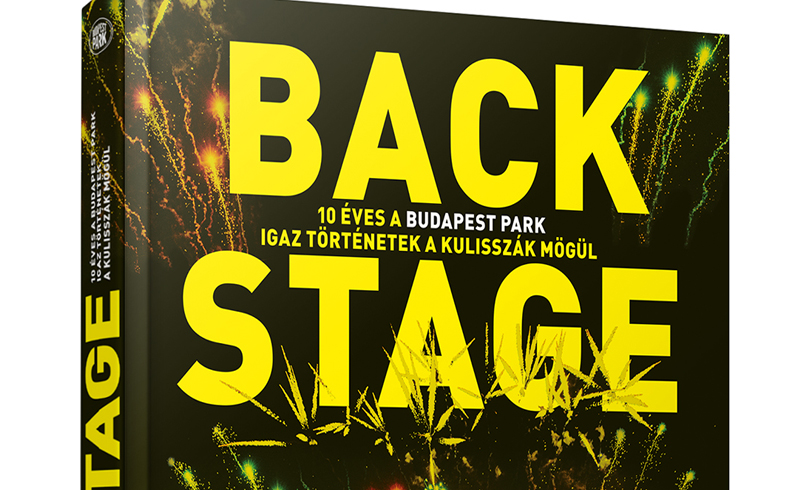 Budapest Park az elmúlt 10 év – A kulisszák mögé enged betekintést a Budapest Park történetét bemutató Backstage című könyv