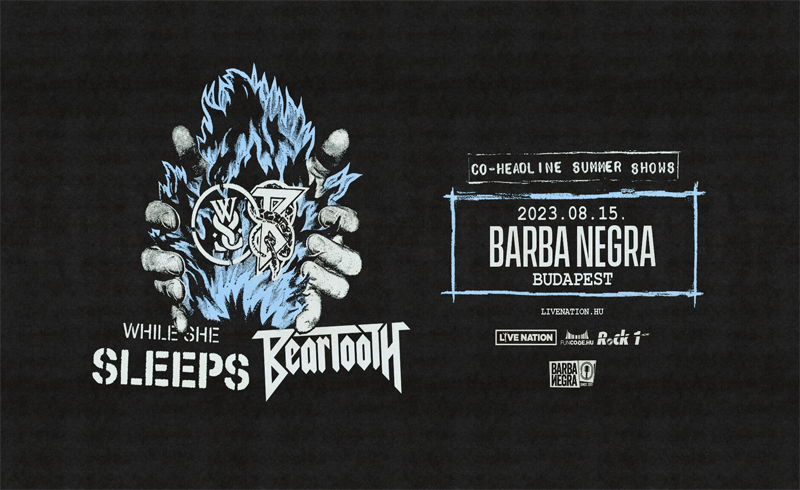 While She Sleeps, Beartooth koncertek 2023. augusztus 15. Budapest, Barba Negra