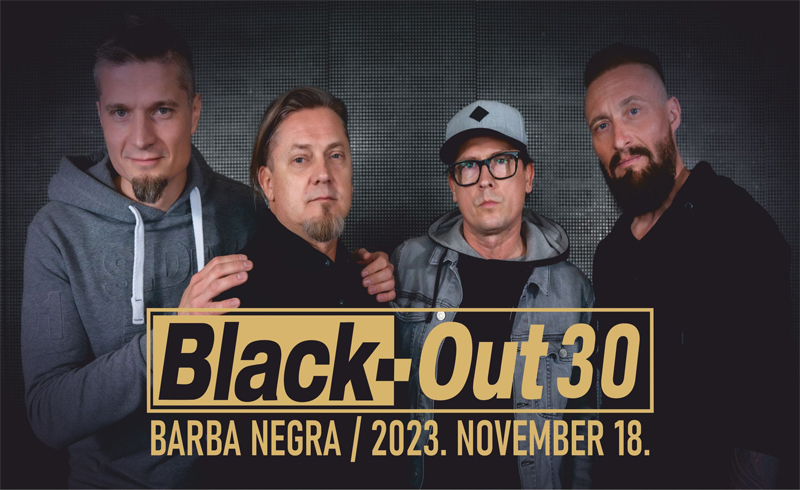 Black-Out 30 koncert 2023. november 18. Budapest, Barba Negra