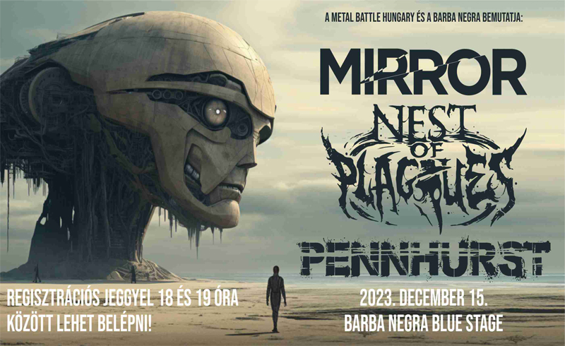 Mirror, Nest of Plague, Pennhurst koncertek 2023. december 15. Budapest, Barba Negra Blue Stage