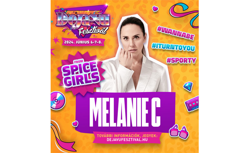 Megjött a nagy hír: Melanie C, a Spice Girls sztárja a szegedi Deja Vu Fesztiválon ad koncertet