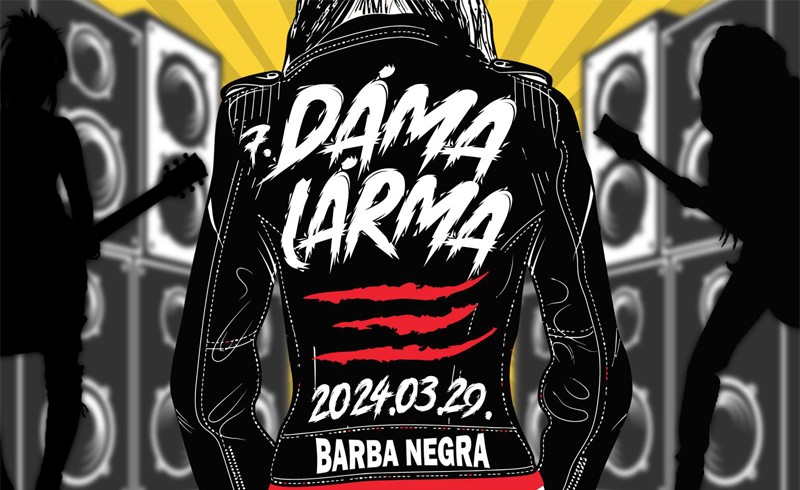 7. Dáma Lárma koncert 2024. március 29. Budapest, Barba Negra Blue Stage