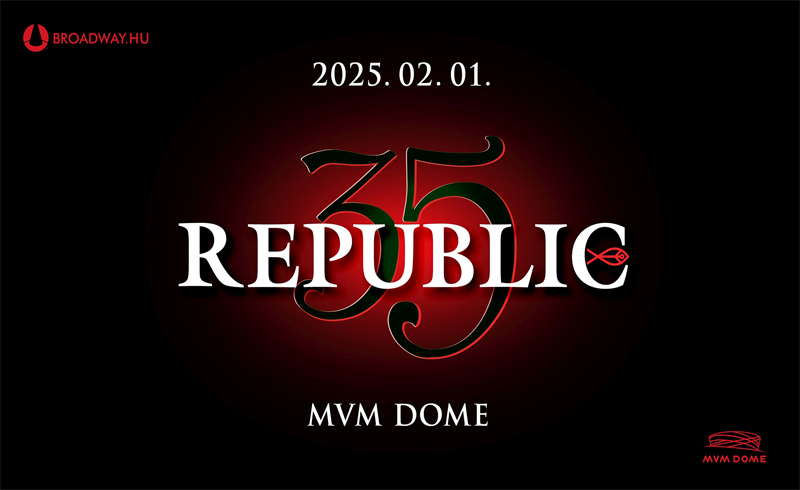 REPUBLIC 35  Születésnapi koncert 2025. február 1. (szombat), 20.00 – MVM Dome